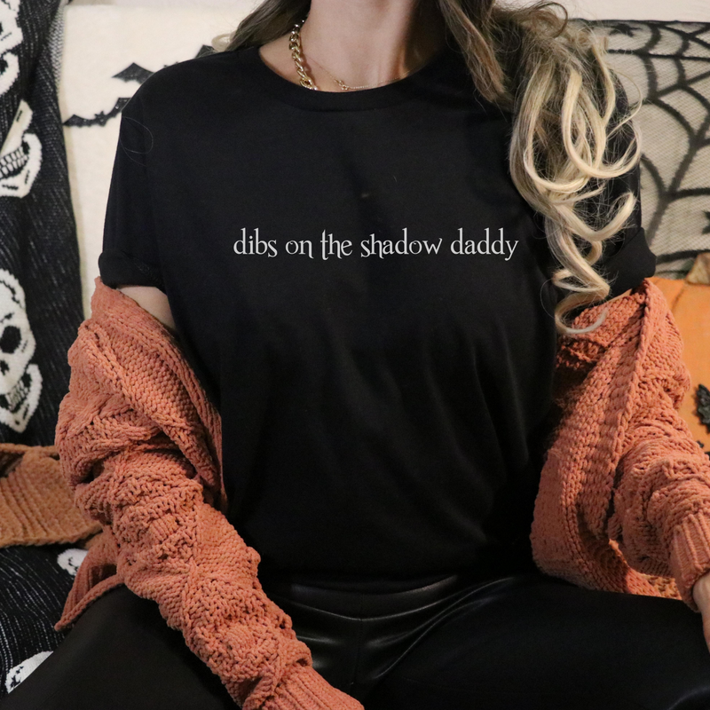 Dibs on the shadow daddy tee